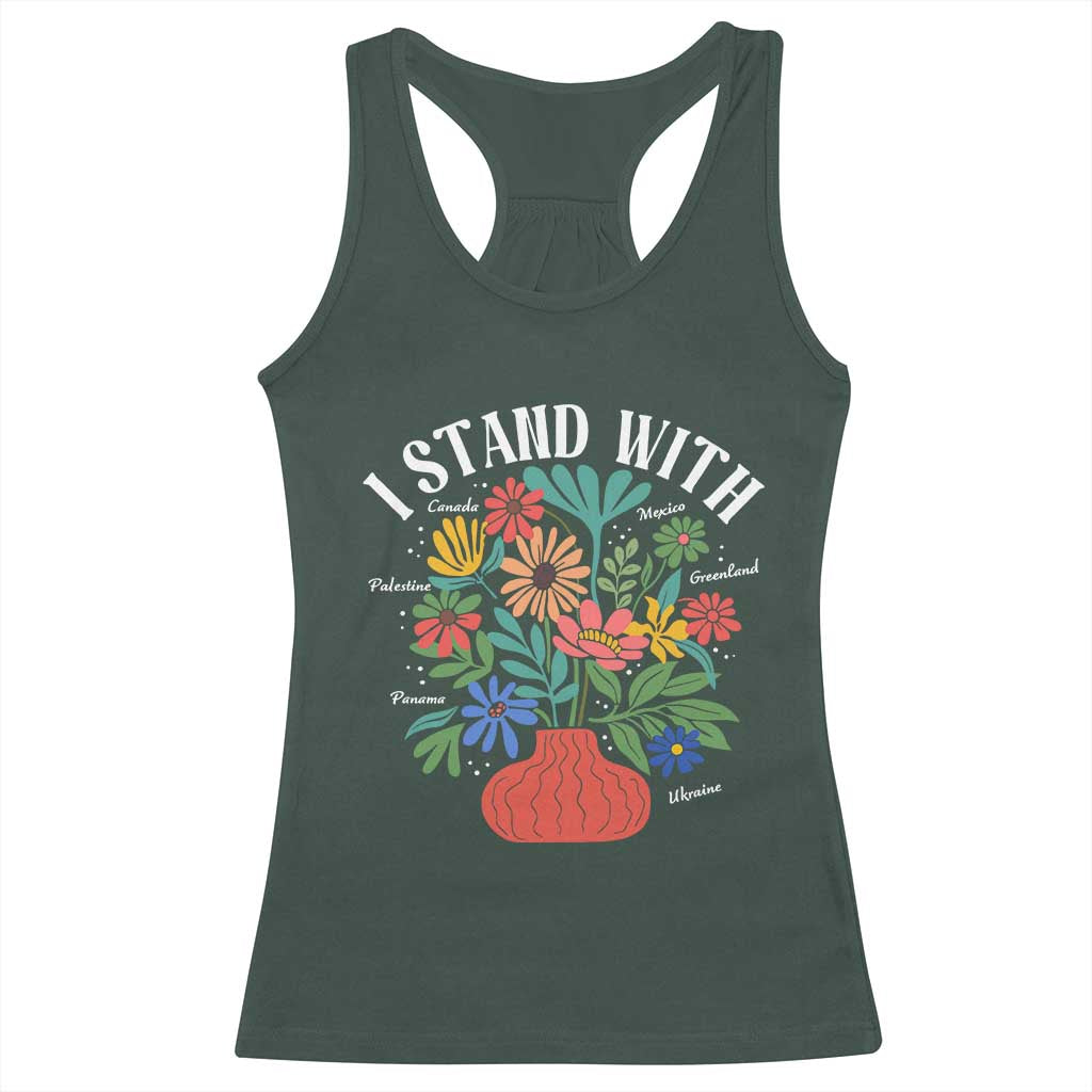 I Stand With Mexico Greenland Ukraine Canada Palestine Panama Racerback Tank Top Colorful Floral Solidarity Global Unity TS02 Dark Forest Green Print Your Wear