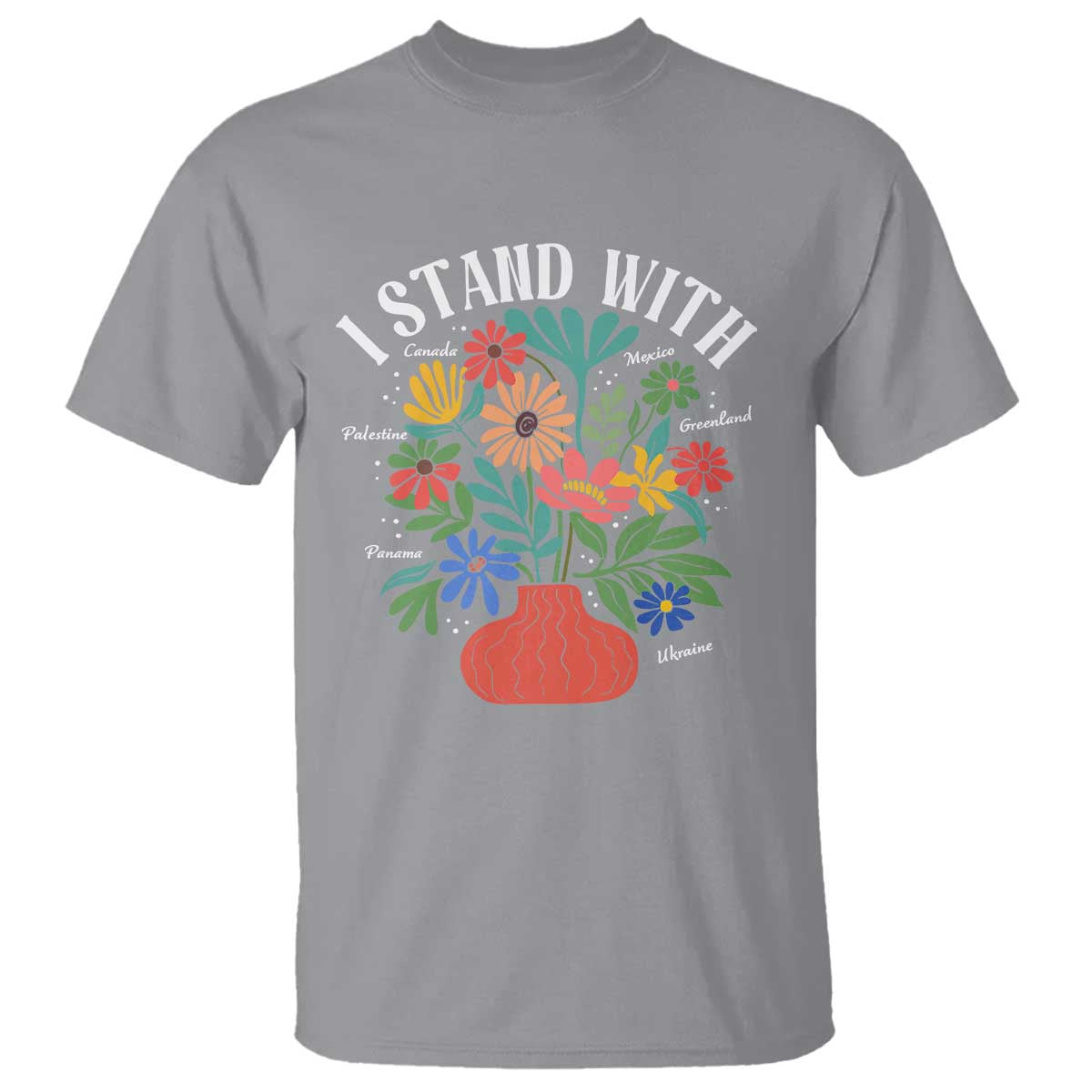I Stand With Mexico Greenland Ukraine Canada Palestine Panama T Shirt Colorful Floral Solidarity Global Unity TS02 Sport Gray Print Your Wear