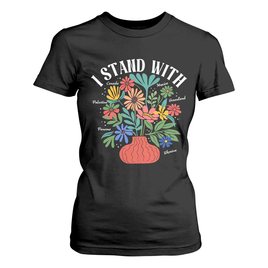 I Stand With Mexico Greenland Ukraine Canada Palestine Panama T Shirt For Women Colorful Floral Solidarity Global Unity TS02 Black Print Your Wear