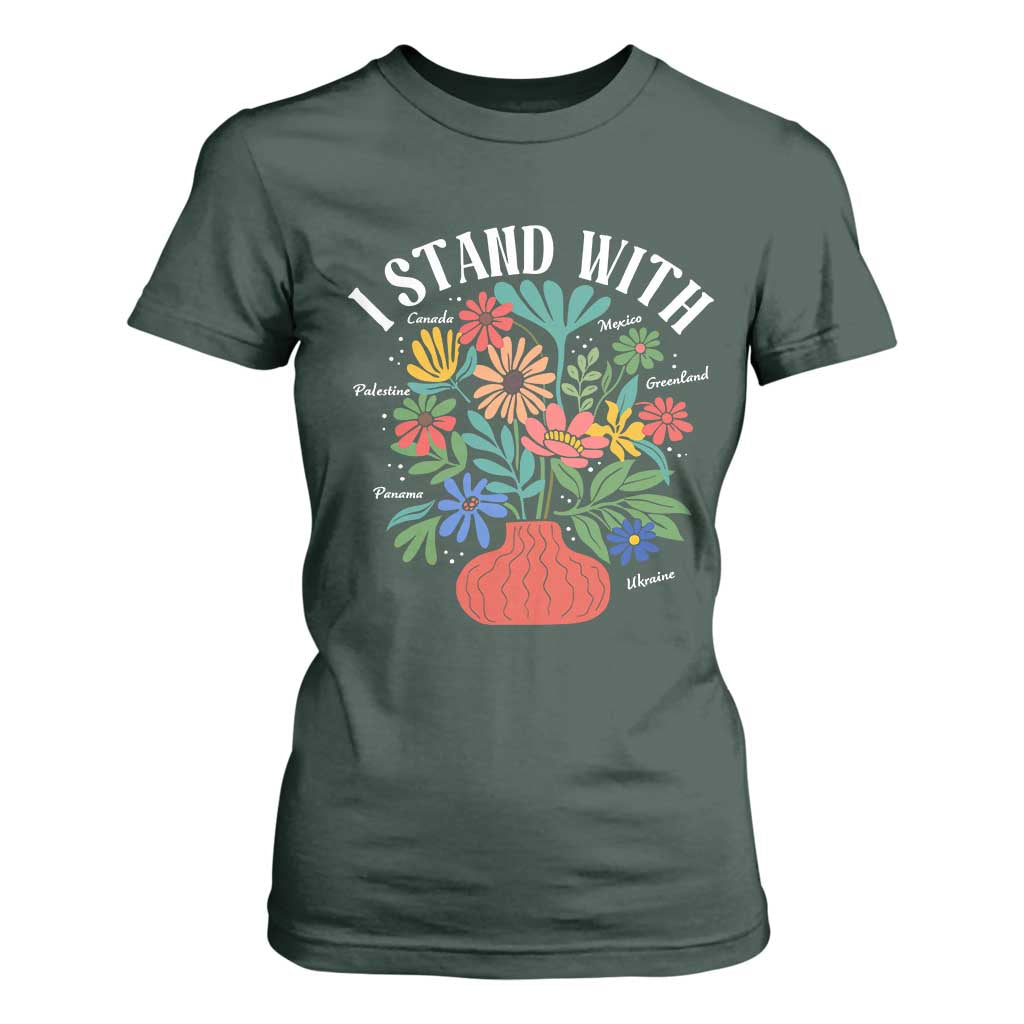 I Stand With Mexico Greenland Ukraine Canada Palestine Panama T Shirt For Women Colorful Floral Solidarity Global Unity TS02 Dark Forest Green Print Your Wear
