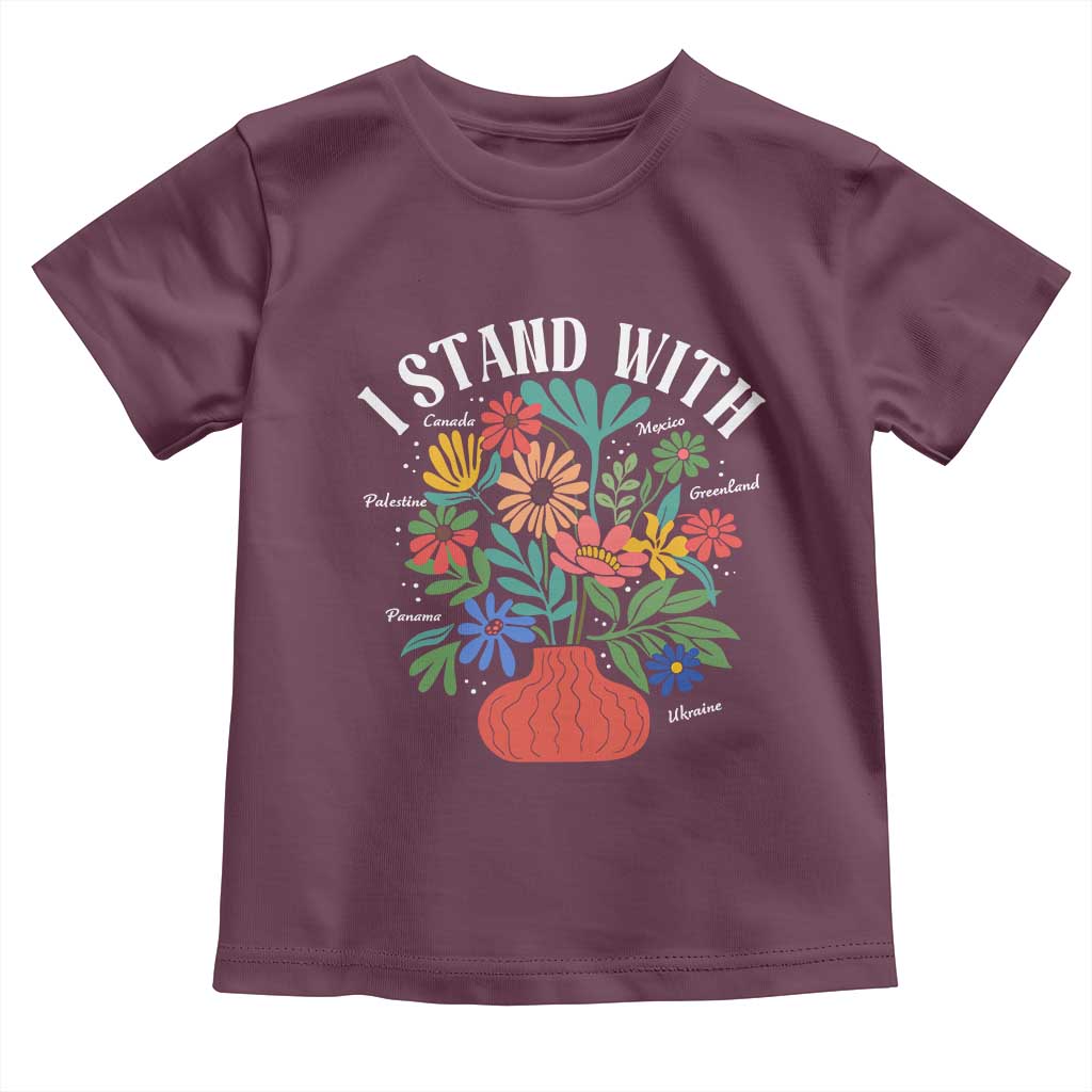 I Stand With Mexico Greenland Ukraine Canada Palestine Panama Toddler T Shirt Colorful Floral Solidarity Global Unity TS02 Maroon Print Your Wear