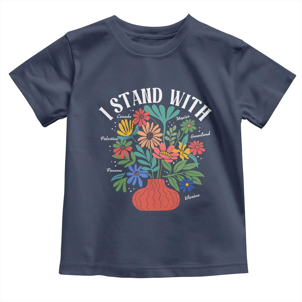 I Stand With Mexico Greenland Ukraine Canada Palestine Panama Toddler T Shirt Colorful Floral Solidarity Global Unity TS02 Navy Print Your Wear