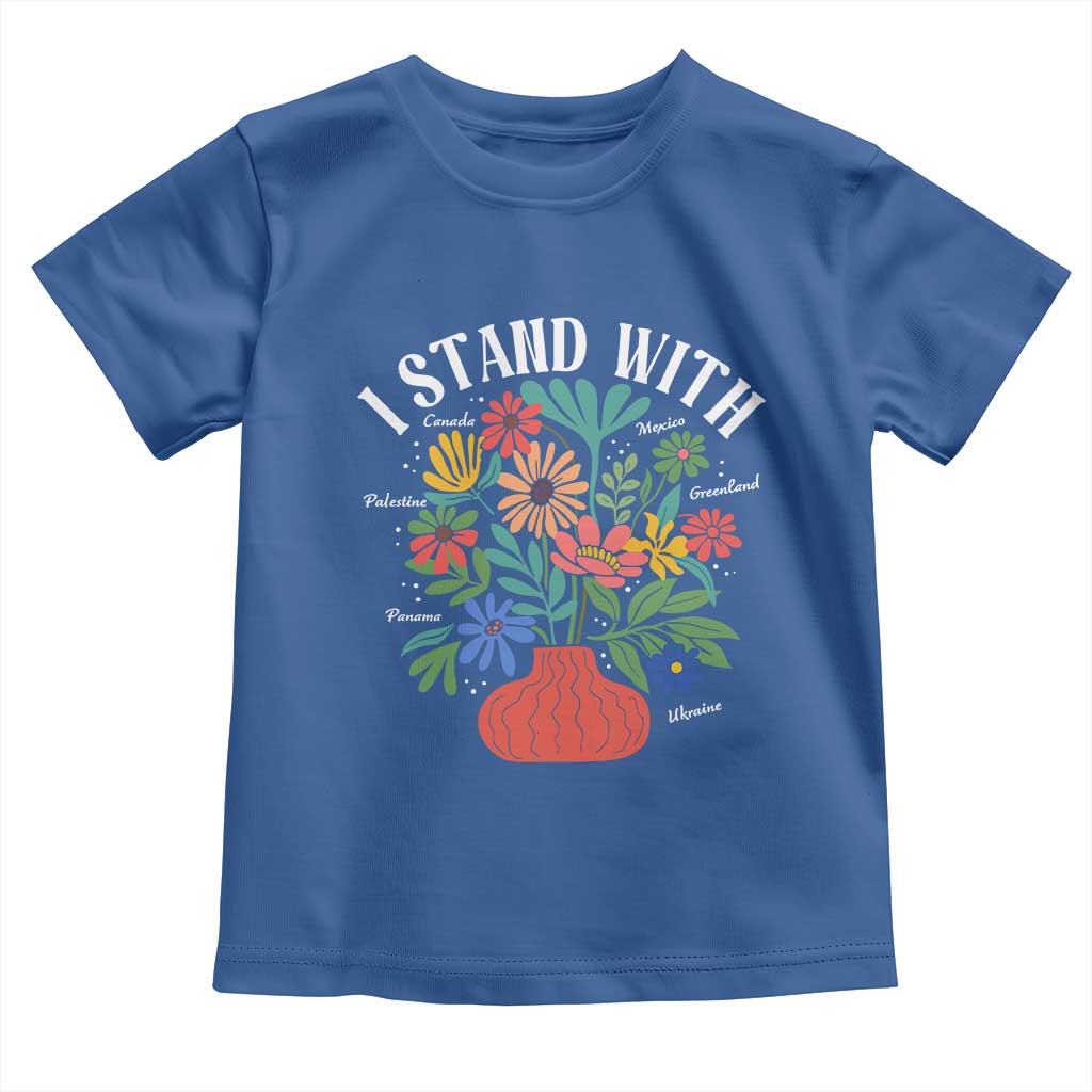 I Stand With Mexico Greenland Ukraine Canada Palestine Panama Toddler T Shirt Colorful Floral Solidarity Global Unity TS02 Royal Blue Print Your Wear