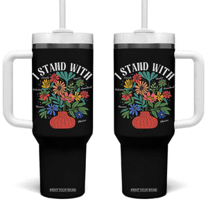 I Stand With Mexico Greenland Ukraine Canada Palestine Panama Tumbler With Handle Colorful Floral Solidarity Global Unity TS02 One Size: 40 oz Black Print Your Wear