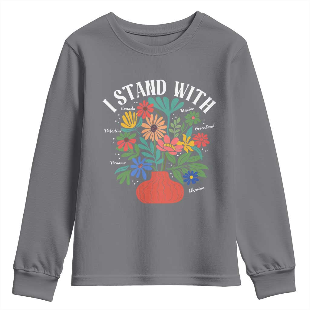 I Stand With Mexico Greenland Ukraine Canada Palestine Panama Youth Sweatshirt Colorful Floral Solidarity Global Unity TS02 Charcoal Print Your Wear