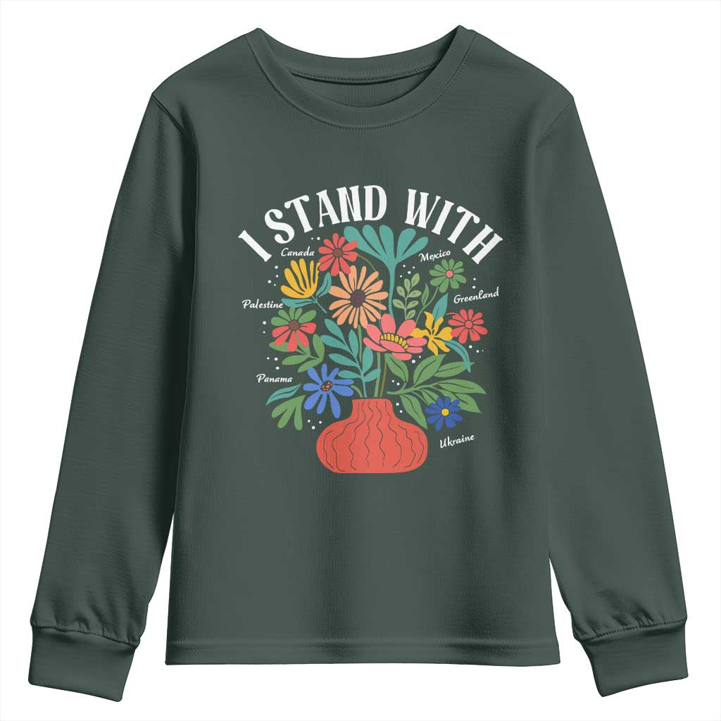 I Stand With Mexico Greenland Ukraine Canada Palestine Panama Youth Sweatshirt Colorful Floral Solidarity Global Unity TS02 Dark Forest Green Print Your Wear