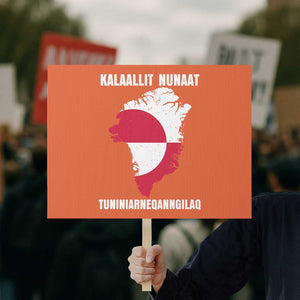 Kalaallit Nunaat Tuniniagaanngilaq Greenlandic Protest Sign Greenland Is Not For Sale Patriotic Grunge Flag TS02 Horizontal 18" × 24" Orange Print Your Wear