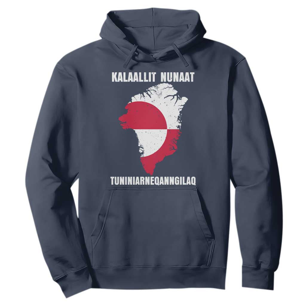 Kalaallit Nunaat Tuniniagaanngilaq Greenlandic Hoodie Greenland Is Not For Sale Patriotic Grunge Flag TS02 Navy Print Your Wear