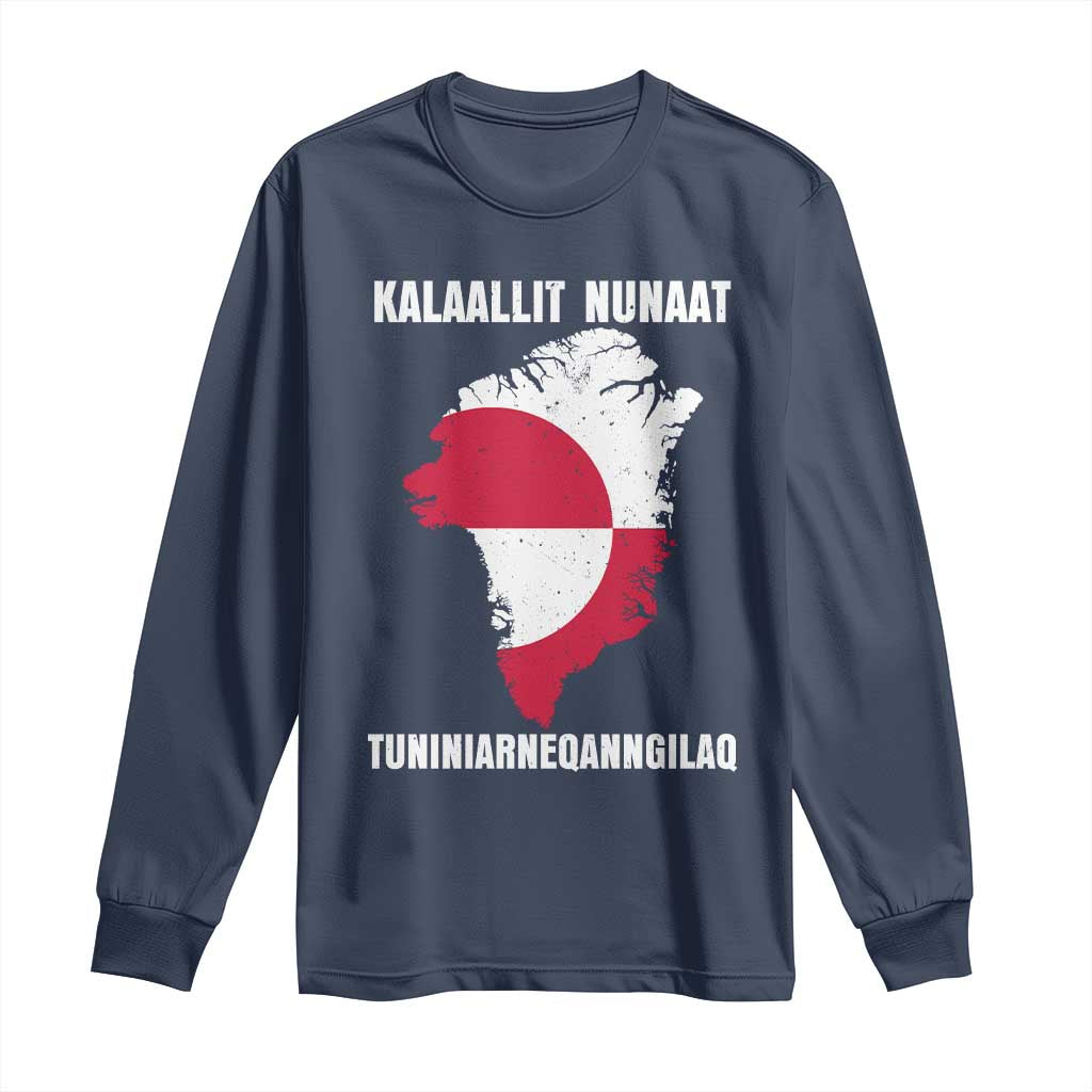 Kalaallit Nunaat Tuniniagaanngilaq Greenlandic Long Sleeve Shirt Greenland Is Not For Sale Patriotic Grunge Flag TS02 Navy Print Your Wear