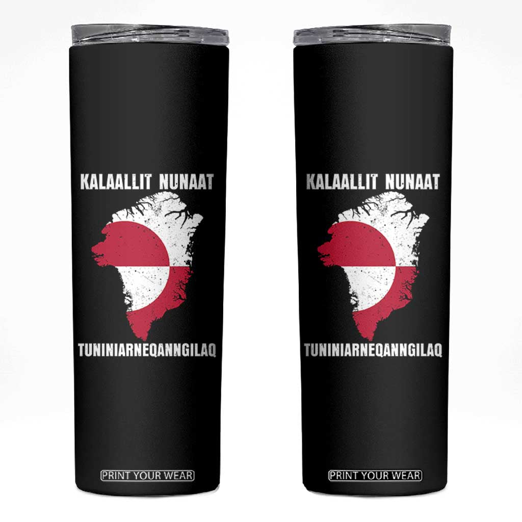 Kalaallit Nunaat Tuniniagaanngilaq Greenlandic Skinny Tumbler Greenland Is Not For Sale Patriotic Grunge Flag TS02 Black Print Your Wear