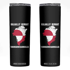 Kalaallit Nunaat Tuniniagaanngilaq Greenlandic Skinny Tumbler Greenland Is Not For Sale Patriotic Grunge Flag TS02 Black Print Your Wear