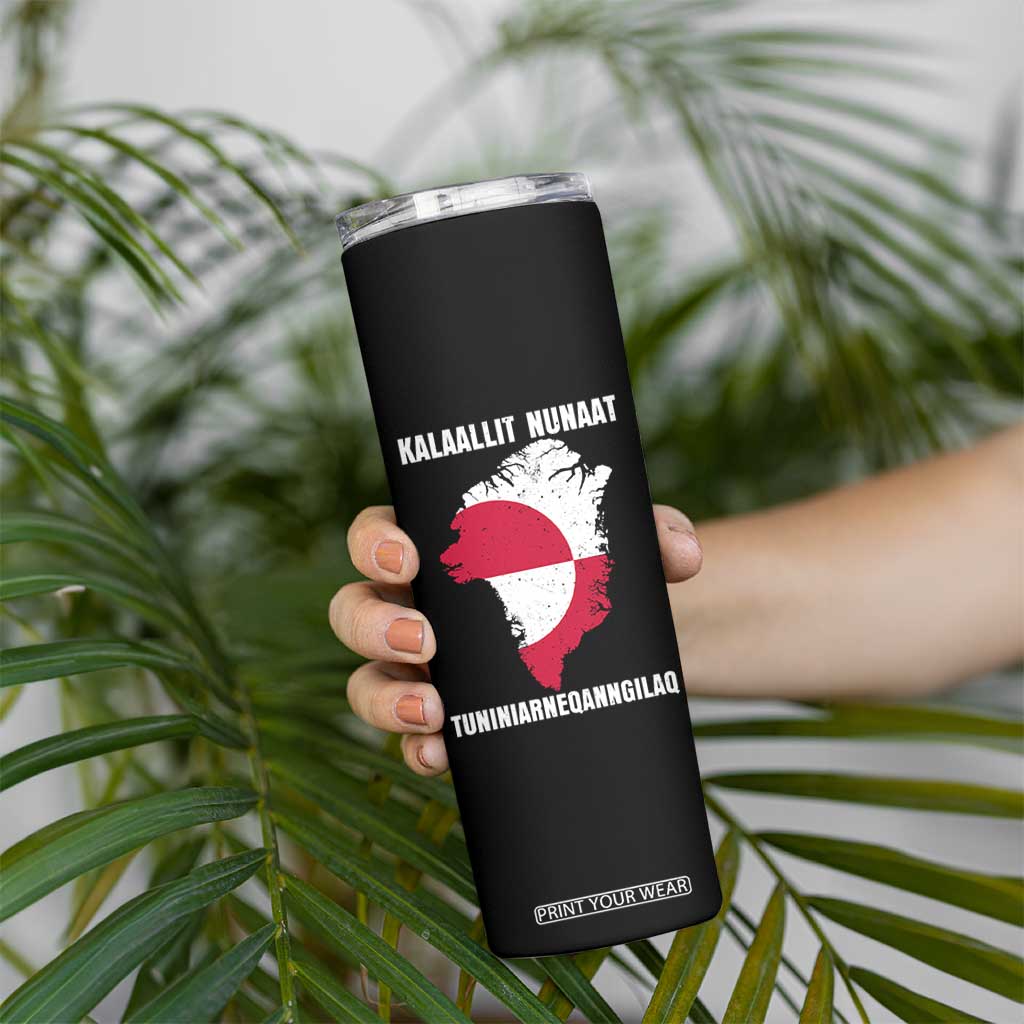 Kalaallit Nunaat Tuniniagaanngilaq Greenlandic Skinny Tumbler Greenland Is Not For Sale Patriotic Grunge Flag TS02 Print Your Wear