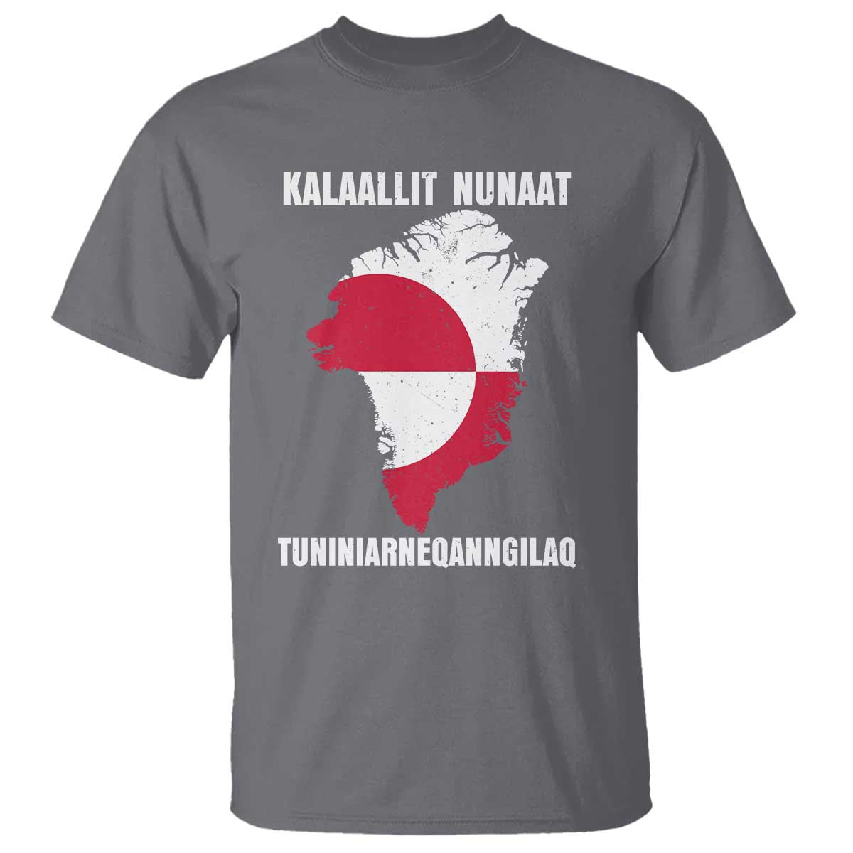 Kalaallit Nunaat Tuniniagaanngilaq Greenlandic T Shirt Greenland Is Not For Sale Patriotic Grunge Flag TS02 Charcoal Print Your Wear