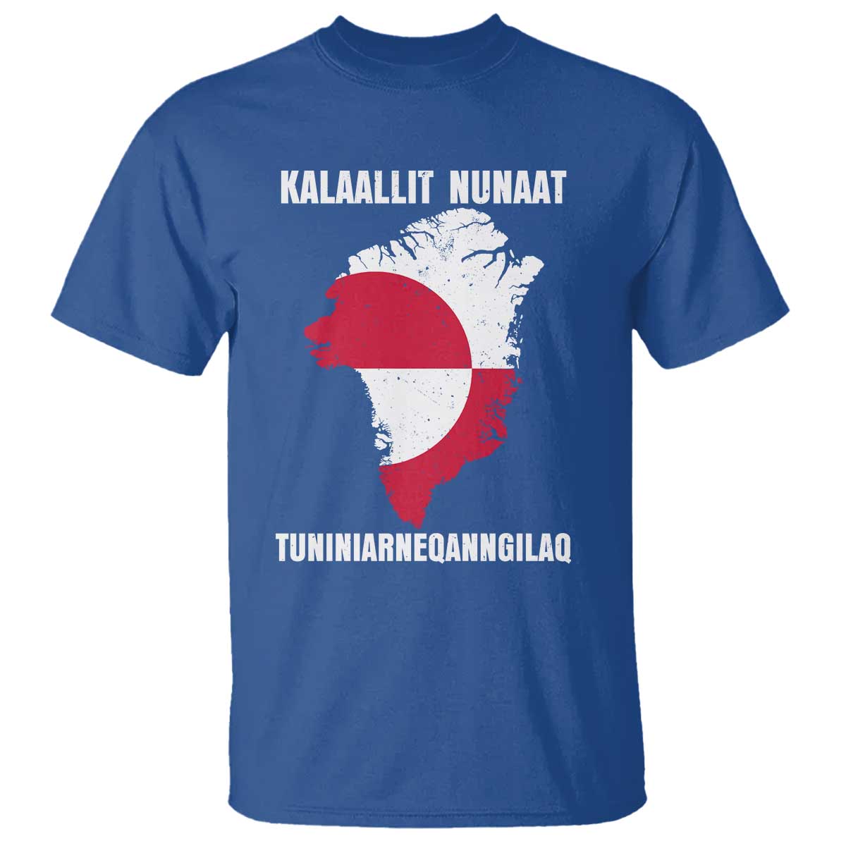 Kalaallit Nunaat Tuniniagaanngilaq Greenlandic T Shirt Greenland Is Not For Sale Patriotic Grunge Flag TS02 Royal Blue Print Your Wear
