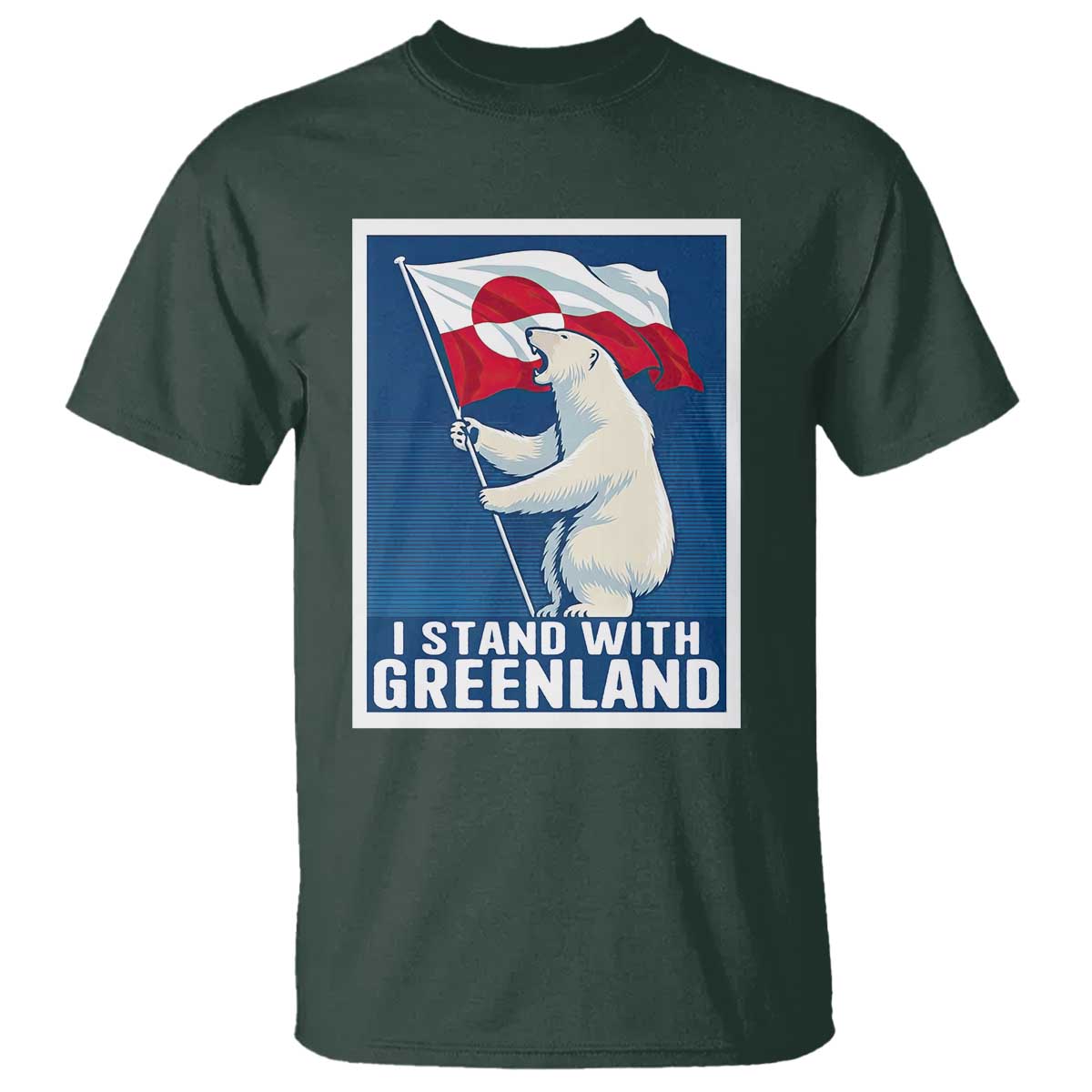 I Stand With Greenland Polar Bear Resist T Shirt Vintage Patriotic Propaganda Sovereignty Protest TS02 Dark Forest Green Print Your Wear