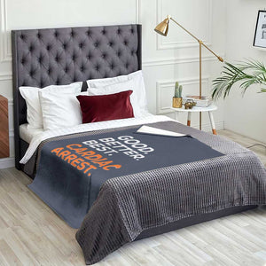 Good Better Best Cardiac Arrest Throw Blanket Funny Heart-Stopping Game Day Sport Fans TS02 Print Your Wear