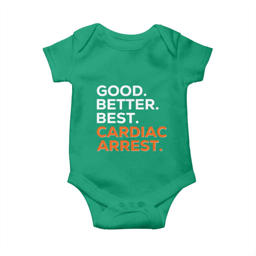 Good Better Best Cardiac Arrest Baby Onesie Funny Heart-Stopping Game Day Sport Fans TS02 Irish Green Print Your Wear