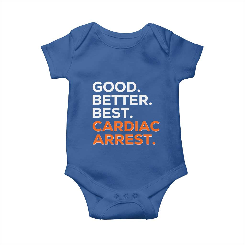 Good Better Best Cardiac Arrest Baby Onesie Funny Heart-Stopping Game Day Sport Fans TS02 Royal Blue Print Your Wear