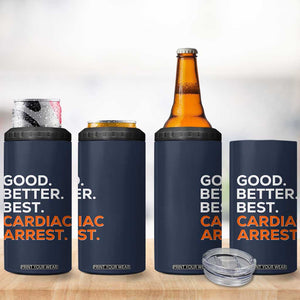 Good Better Best Cardiac Arrest 4 in 1 Can Cooler Tumbler Funny Heart-Stopping Game Day Sport Fans TS02 Print Your Wear
