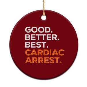 Good Better Best Cardiac Arrest Ceramic Ornament Funny Heart-Stopping Game Day Sport Fans TS02 1pc Red Print Your Wear