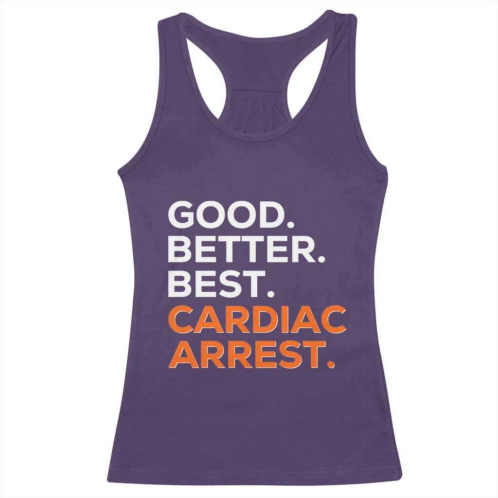 Good Better Best Cardiac Arrest Racerback Tank Top Funny Heart-Stopping Game Day Sport Fans TS02 Purple Print Your Wear