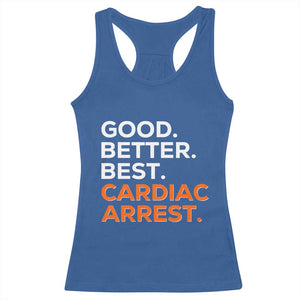 Good Better Best Cardiac Arrest Racerback Tank Top Funny Heart-Stopping Game Day Sport Fans TS02 Royal Blue Print Your Wear