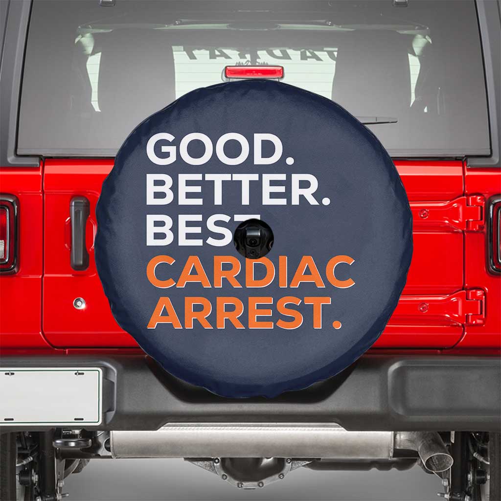 Good Better Best Cardiac Arrest Spare Tire Cover Funny Heart-Stopping Game Day Sport Fans TS02 Navy Print Your Wear