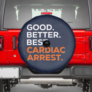 Good Better Best Cardiac Arrest Spare Tire Cover Funny Heart-Stopping Game Day Sport Fans TS02 Navy Print Your Wear