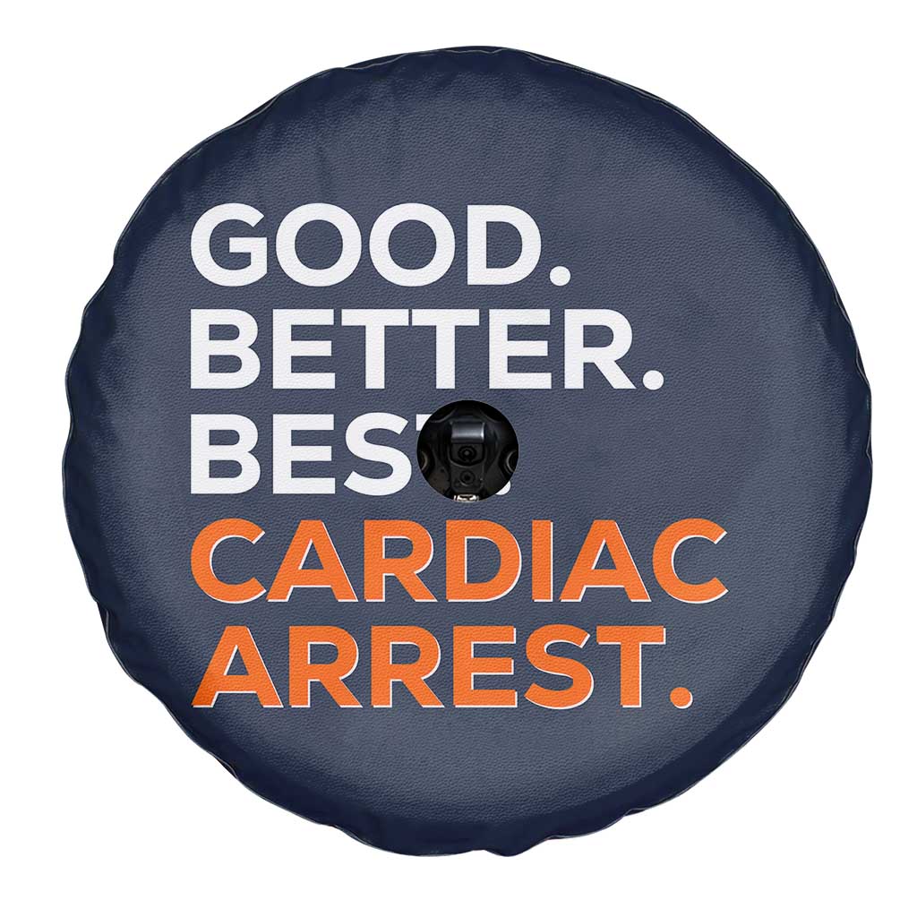 Good Better Best Cardiac Arrest Spare Tire Cover Funny Heart-Stopping Game Day Sport Fans TS02 Print Your Wear