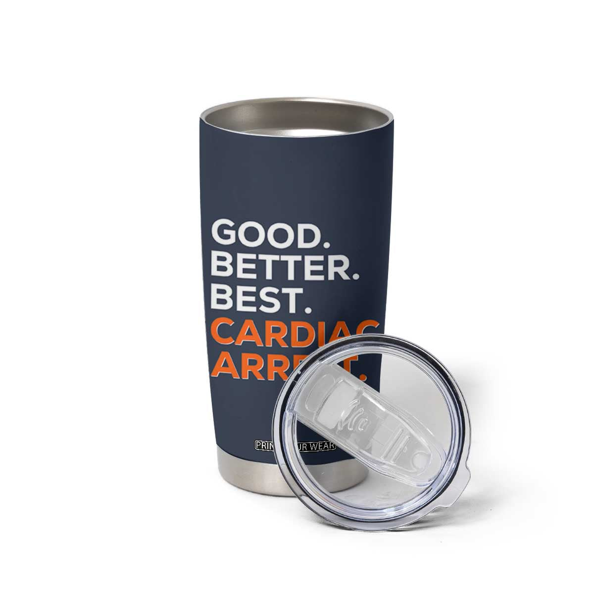 Good Better Best Cardiac Arrest Tumbler Cup Funny Heart-Stopping Game Day Sport Fans TS02 Print Your Wear