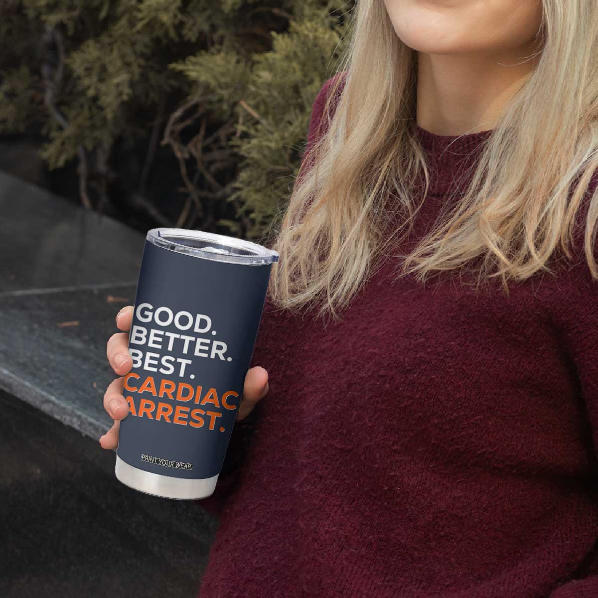 Good Better Best Cardiac Arrest Tumbler Cup Funny Heart-Stopping Game Day Sport Fans TS02 Print Your Wear