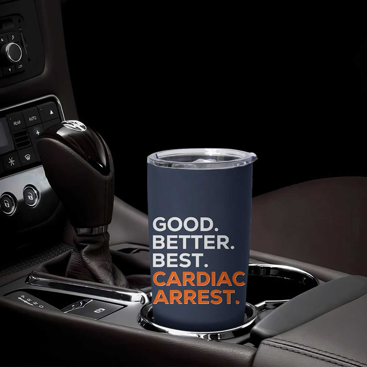 Good Better Best Cardiac Arrest Tumbler Cup Funny Heart-Stopping Game Day Sport Fans TS02 Print Your Wear