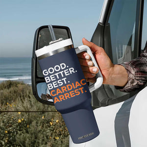 Good Better Best Cardiac Arrest Tumbler With Handle Funny Heart-Stopping Game Day Sport Fans TS02 Print Your Wear