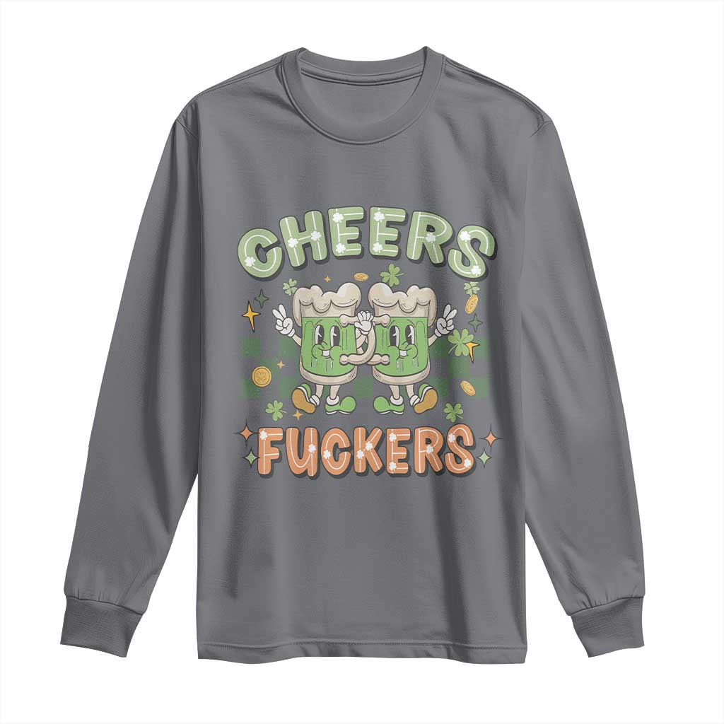 Funny St Patricks Day Drinking Long Sleeve Shirt Retro Cheers Fuckers Beer Lovers TS02 Charcoal Print Your Wear