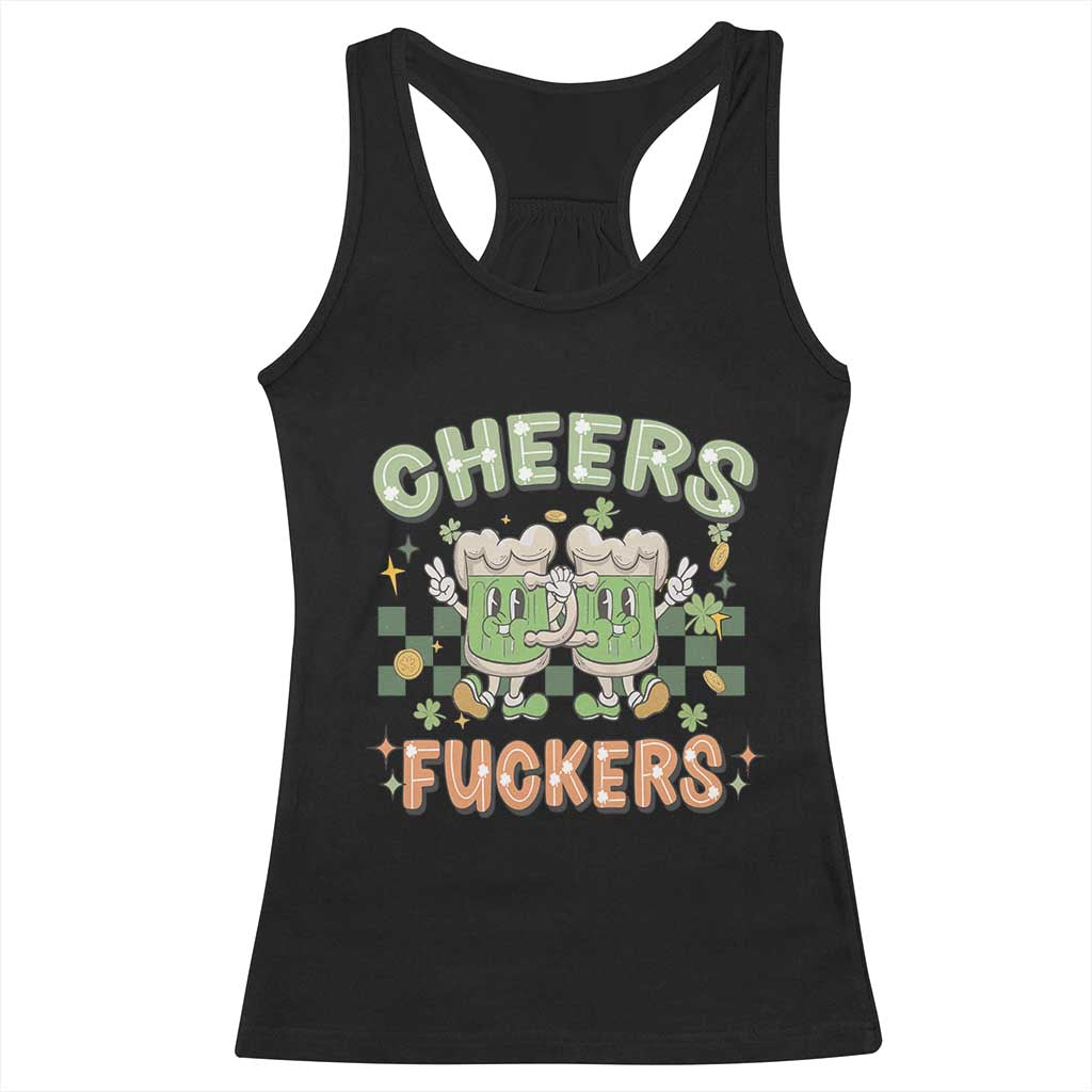 Funny St Patricks Day Drinking Racerback Tank Top Retro Cheers Fuckers Beer Lovers TS02 Black Print Your Wear
