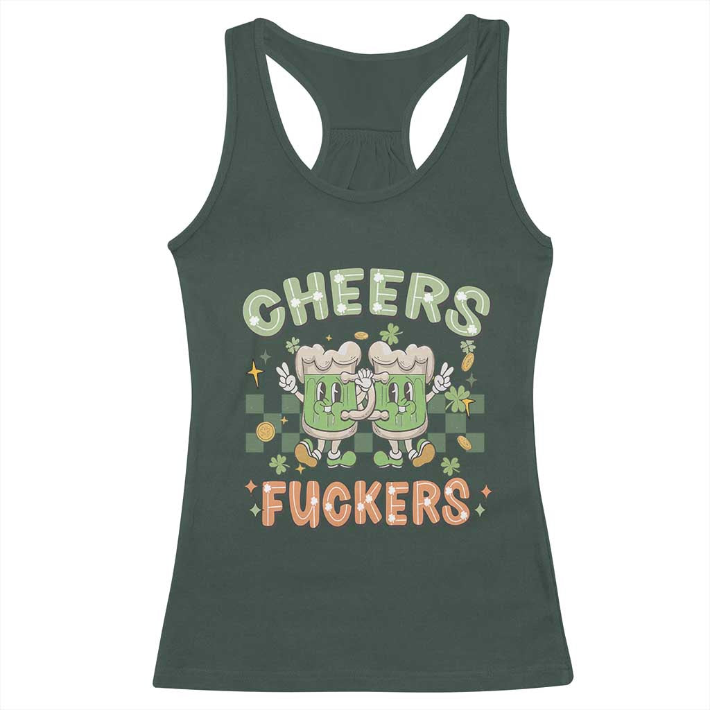 Funny St Patricks Day Drinking Racerback Tank Top Retro Cheers Fuckers Beer Lovers TS02 Dark Forest Green Print Your Wear