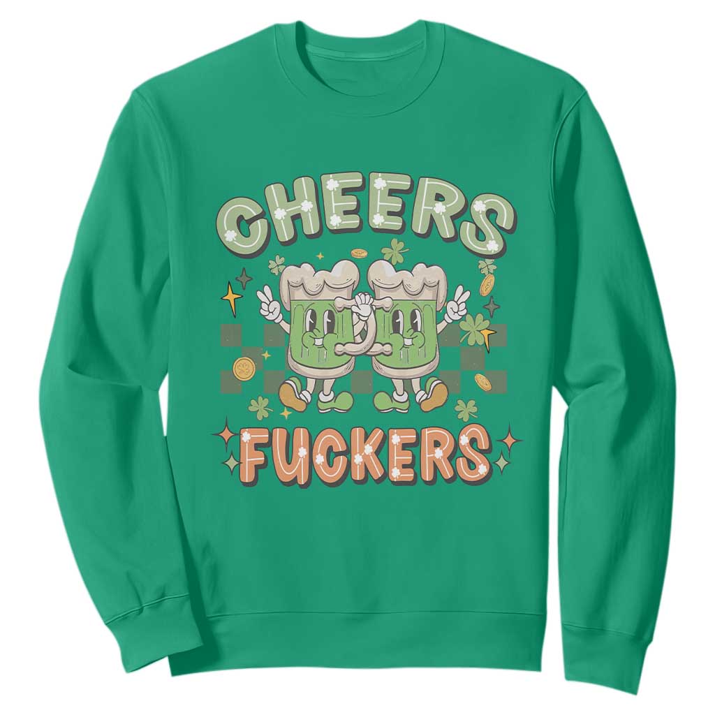 Funny St. Patricks Day Drinking Sweatshirt Retro Cheers Fuckers Beer Lovers TS02 Irish Green Printyourwear