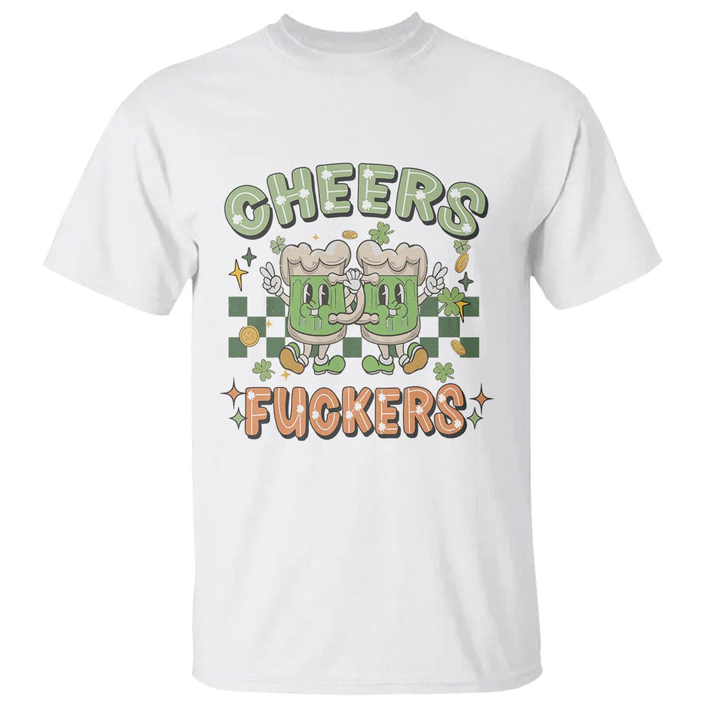 Funny St. Patricks Day Drinking T Shirt Retro Cheers Fuckers Beer Lovers TS02 White Printyourwear