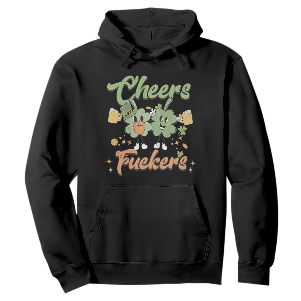 Funny St. Patricks Day Drinking Hoodie Cheers Fuckers Shamrock Lucky Charm TS02 Black Printyourwear