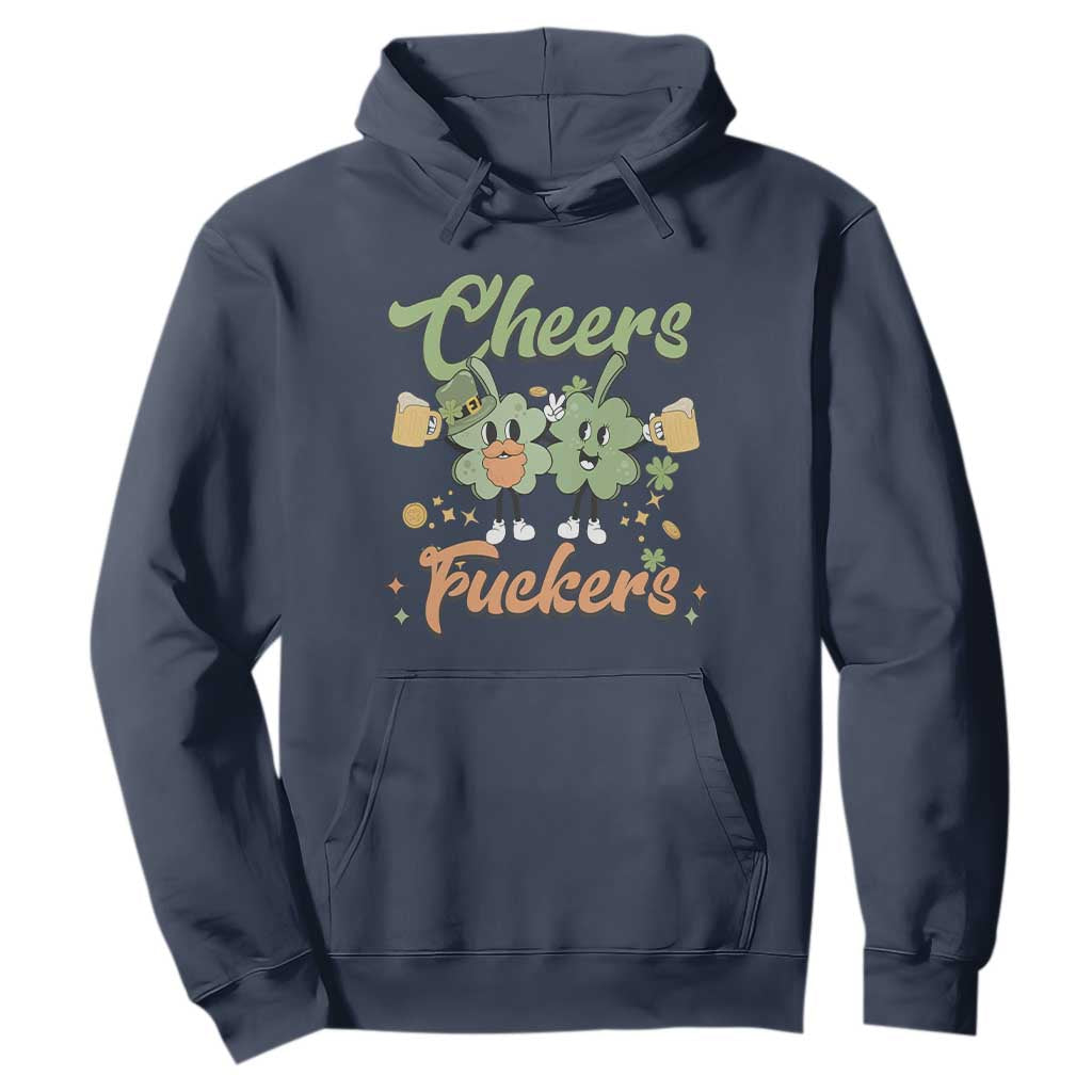 Funny St. Patricks Day Drinking Hoodie Cheers Fuckers Shamrock Lucky Charm TS02 Navy Printyourwear