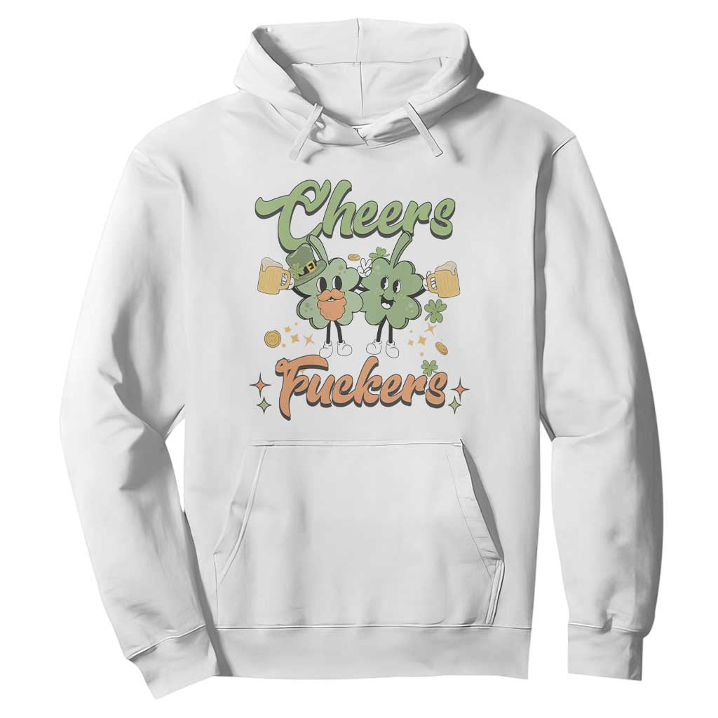 Funny St. Patricks Day Drinking Hoodie Cheers Fuckers Shamrock Lucky Charm TS02 White Printyourwear