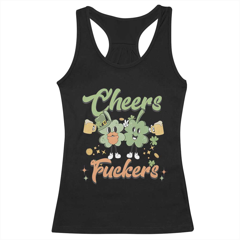 Funny St Patricks Day Drinking Racerback Tank Top Cheers Fuckers Shamrock Lucky Charm TS02 Black Print Your Wear