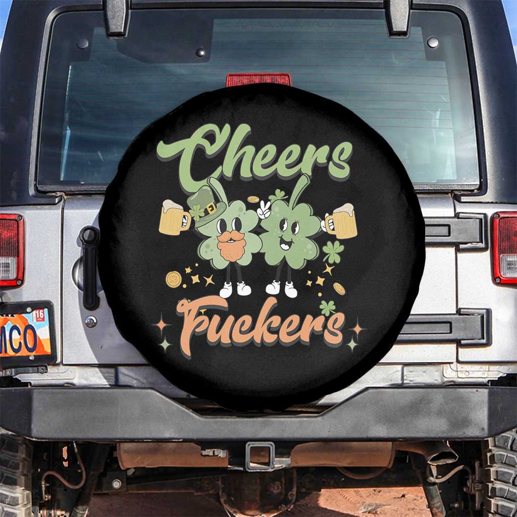 Funny St Patricks Day Drinking Spare Tire Cover Cheers Fuckers Shamrock Lucky Charm TS02 No hole Black Print Your Wear