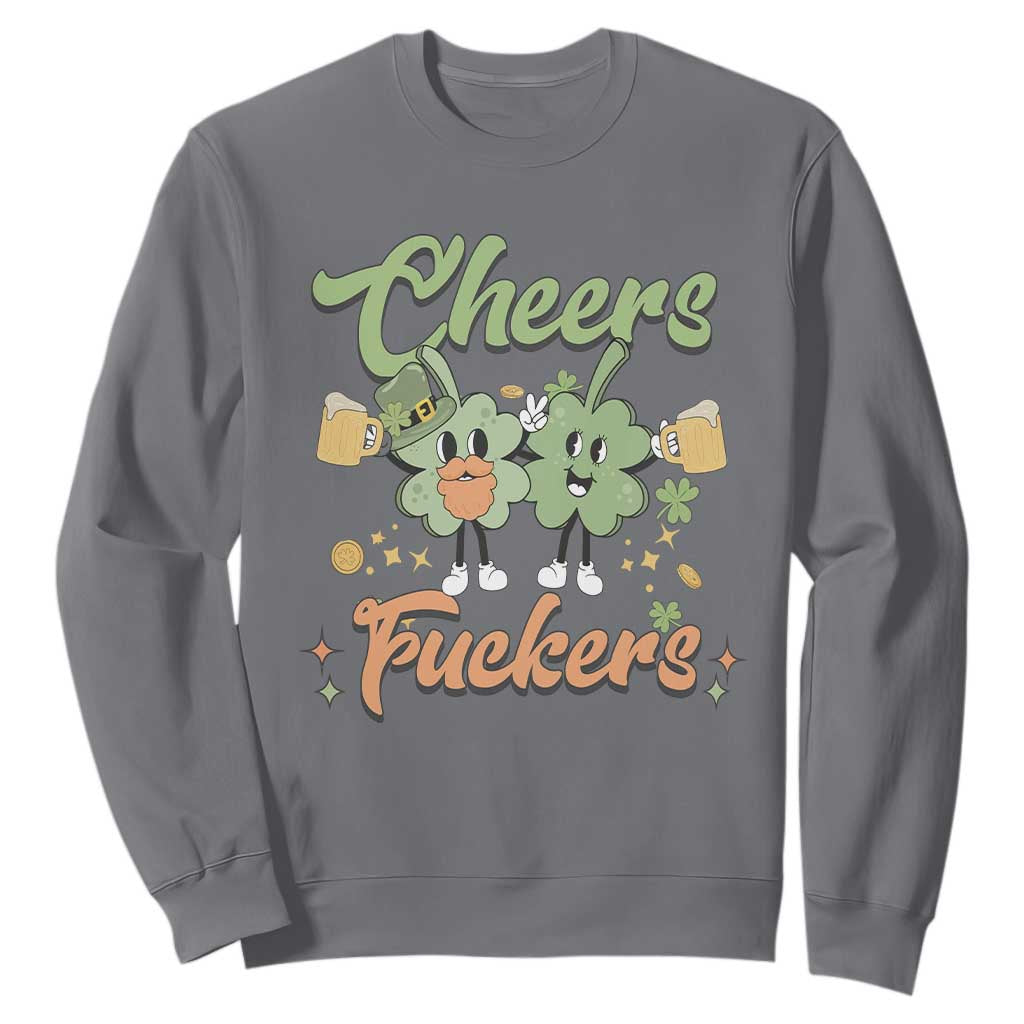 Funny St. Patricks Day Drinking Sweatshirt Cheers Fuckers Shamrock Lucky Charm TS02 Charcoal Printyourwear