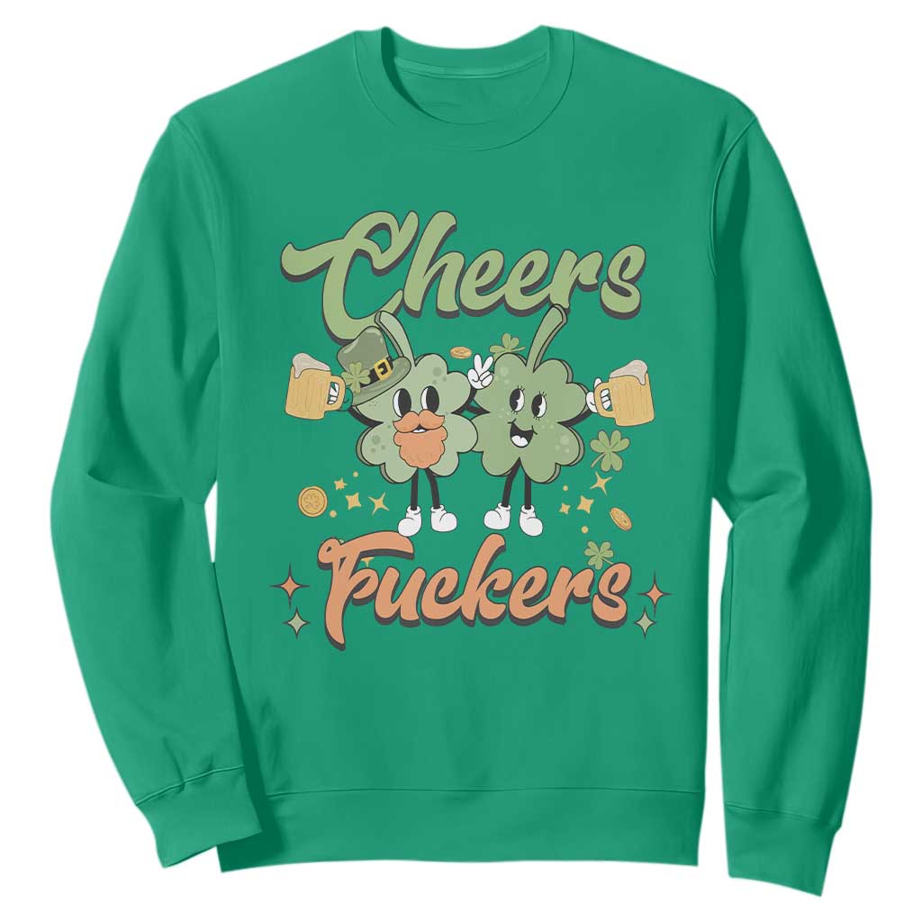 Funny St. Patricks Day Drinking Sweatshirt Cheers Fuckers Shamrock Lucky Charm TS02 Irish Green Printyourwear