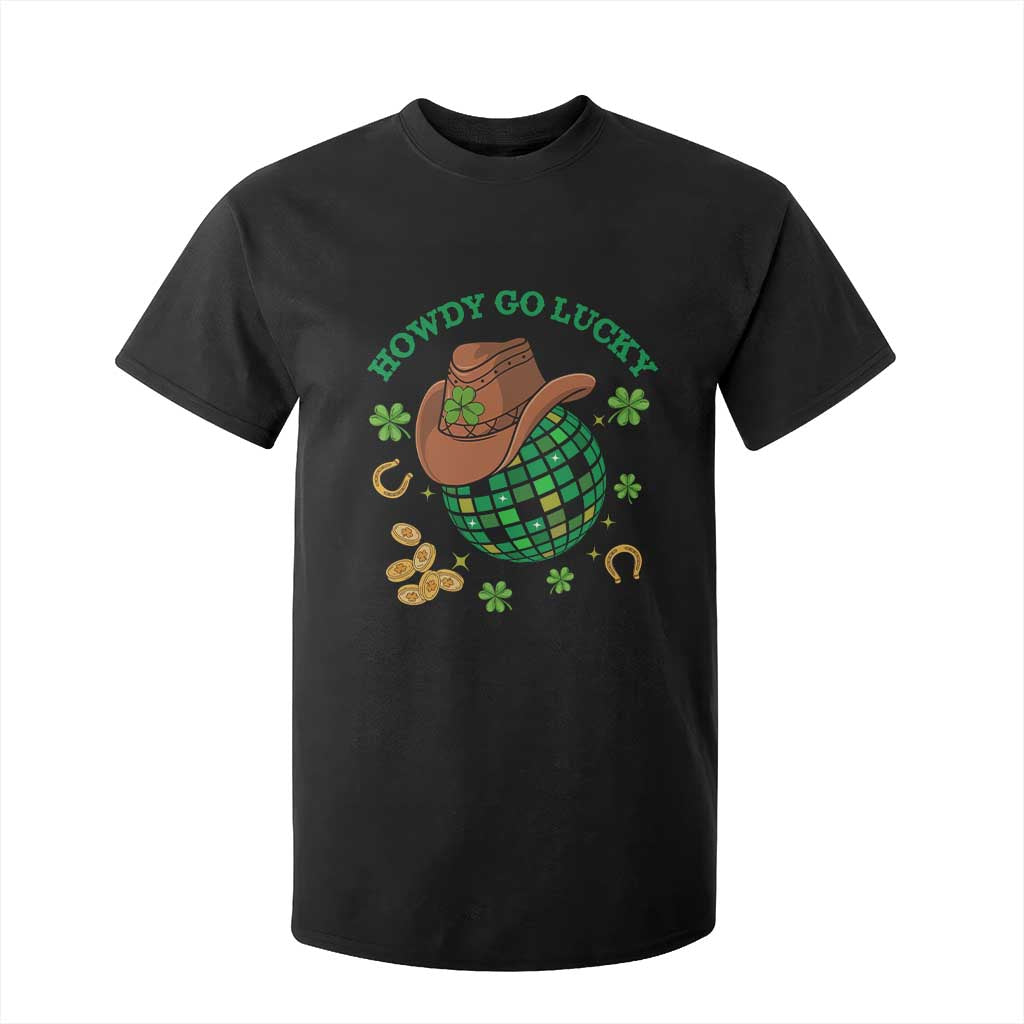 Funny St Patricks Cowboy T Shirt For Kid Howdy Go Lucky Retro Disco Western Life TS02 Black Print Your Wear
