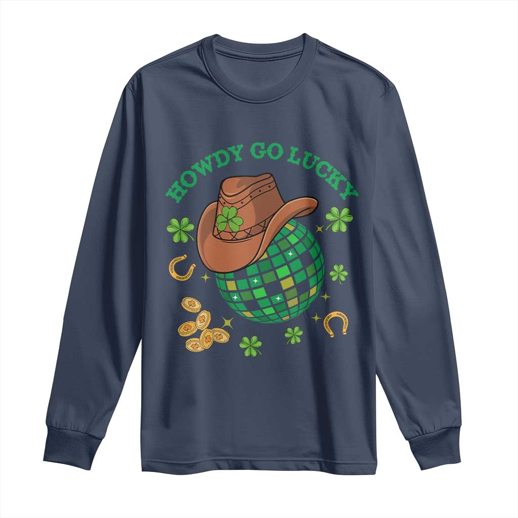 Funny St Patricks Cowboy Long Sleeve Shirt Howdy Go Lucky Retro Disco Western Life TS02 Navy Print Your Wear