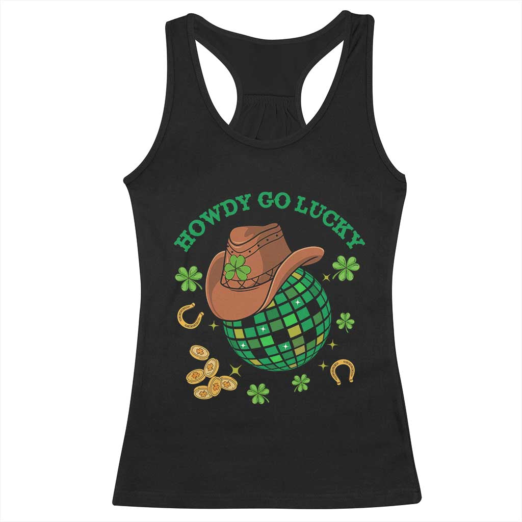 Funny St Patricks Cowboy Racerback Tank Top Howdy Go Lucky Retro Disco Western Life TS02 Black Print Your Wear