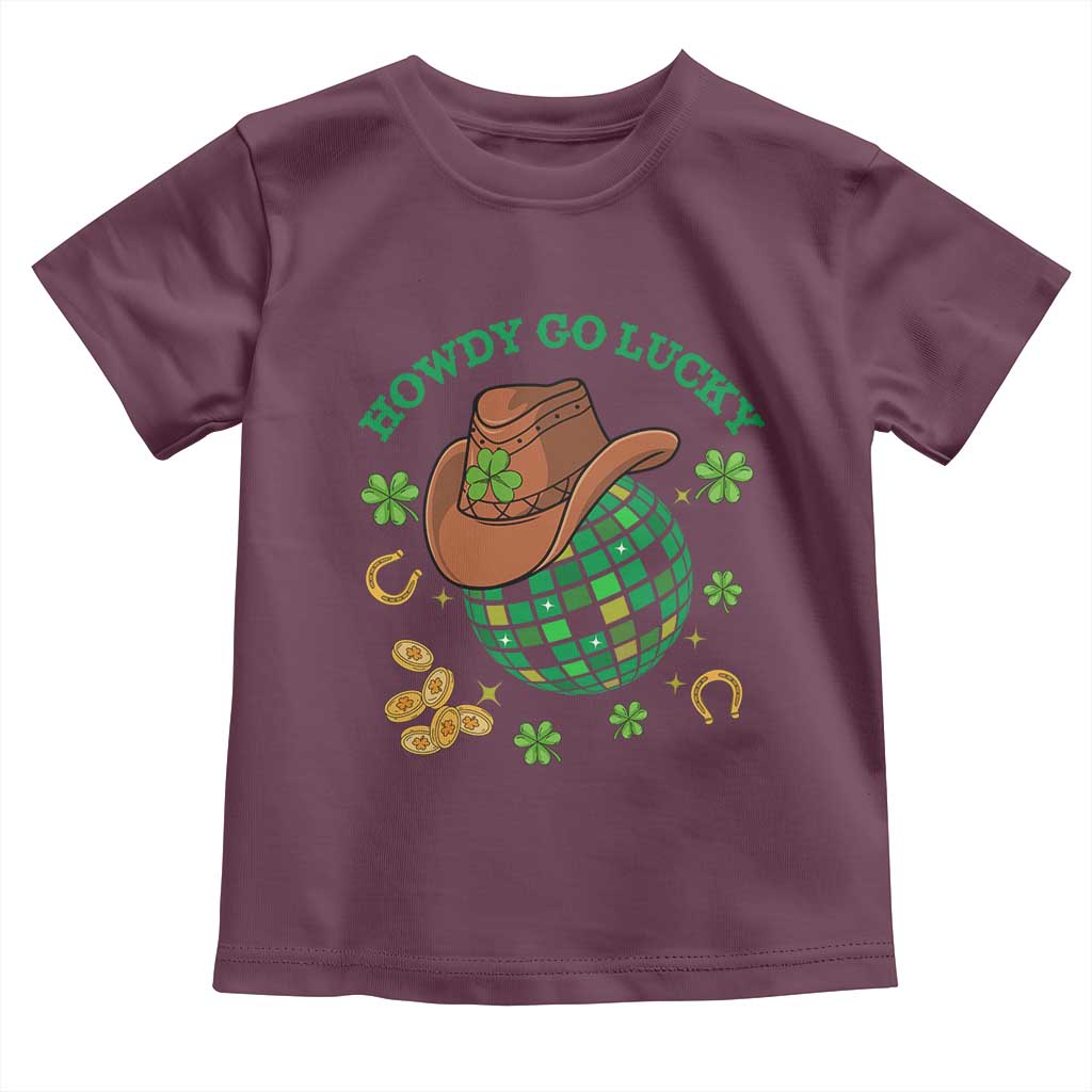 Funny St Patricks Cowboy Toddler T Shirt Howdy Go Lucky Retro Disco Western Life TS02 Maroon Print Your Wear