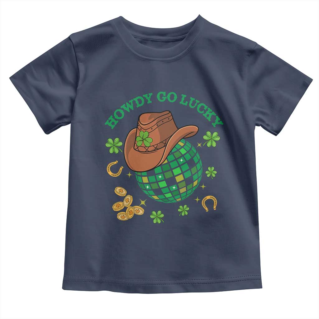 Funny St Patricks Cowboy Toddler T Shirt Howdy Go Lucky Retro Disco Western Life TS02 Navy Print Your Wear